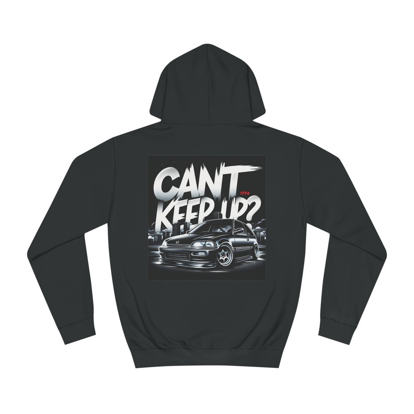 1996 Honda Civic Hatch "Cant Keep Up" Hoodie