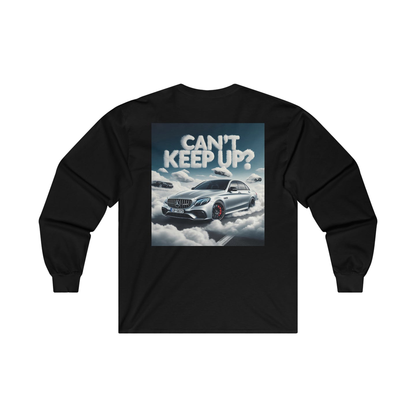 E63 AMG Long Sleeve "Cant Keep Up"