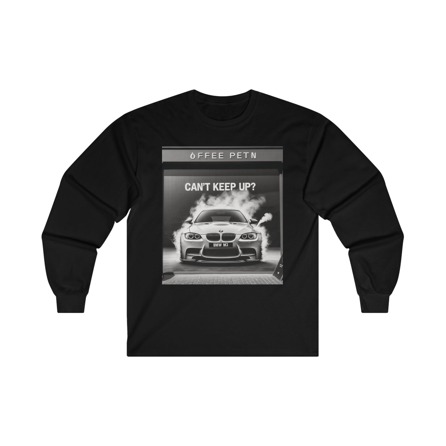 Bmw "Cant Keep Up" Black Long Sleeve