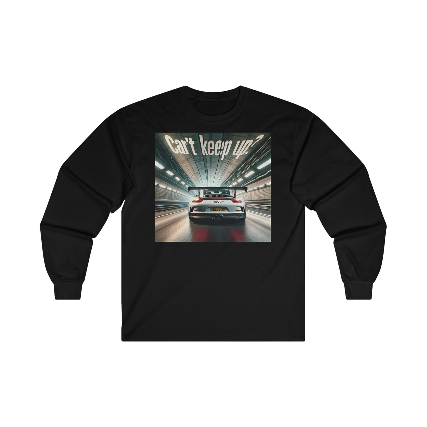 Porsche GT3 RS Long Sleeve "Cant Keep Up"?