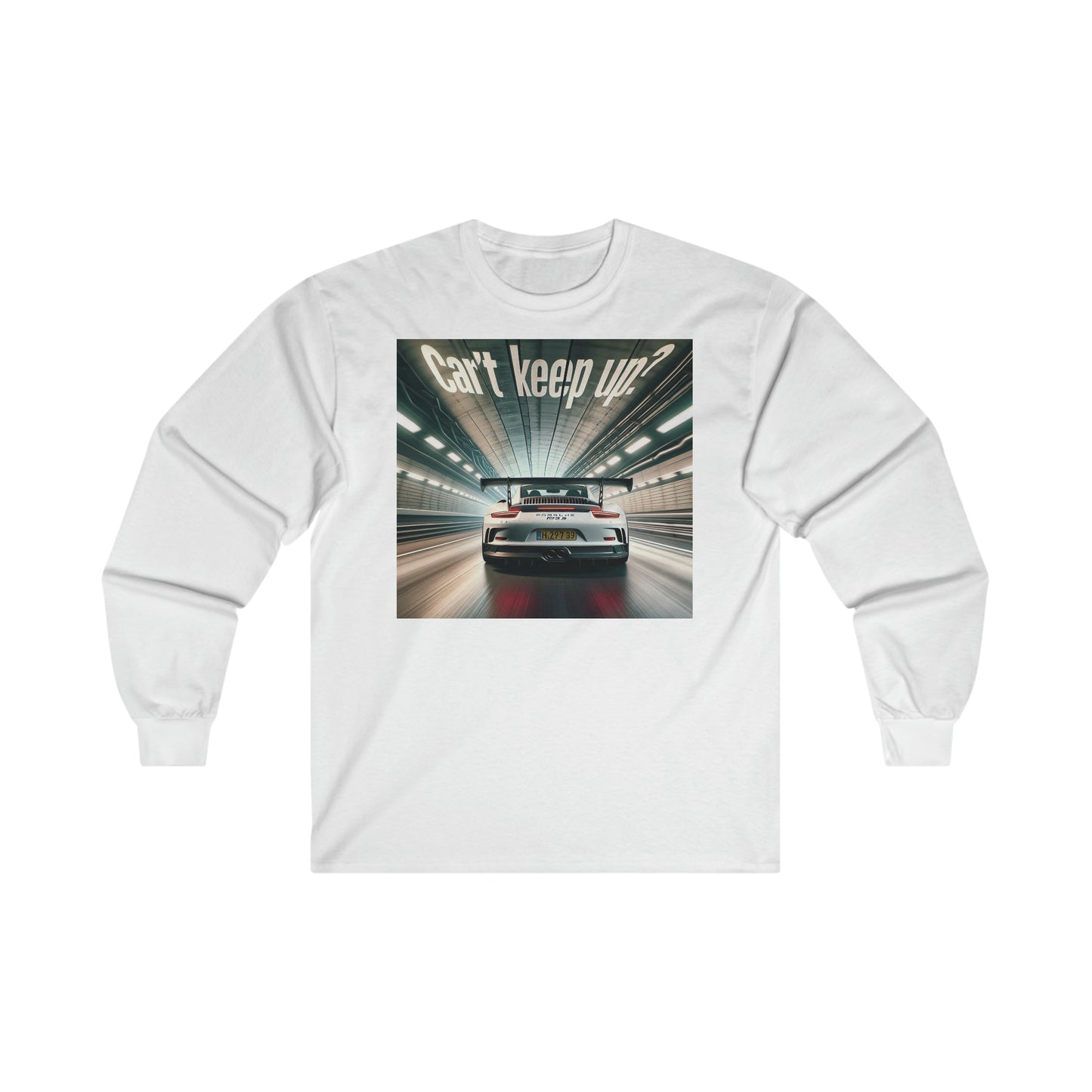 Porsche GT3 RS Long Sleeve "Cant Keep Up"?