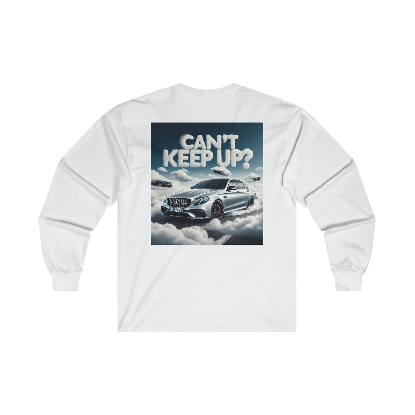 E63 AMG Long Sleeve "Cant Keep Up"