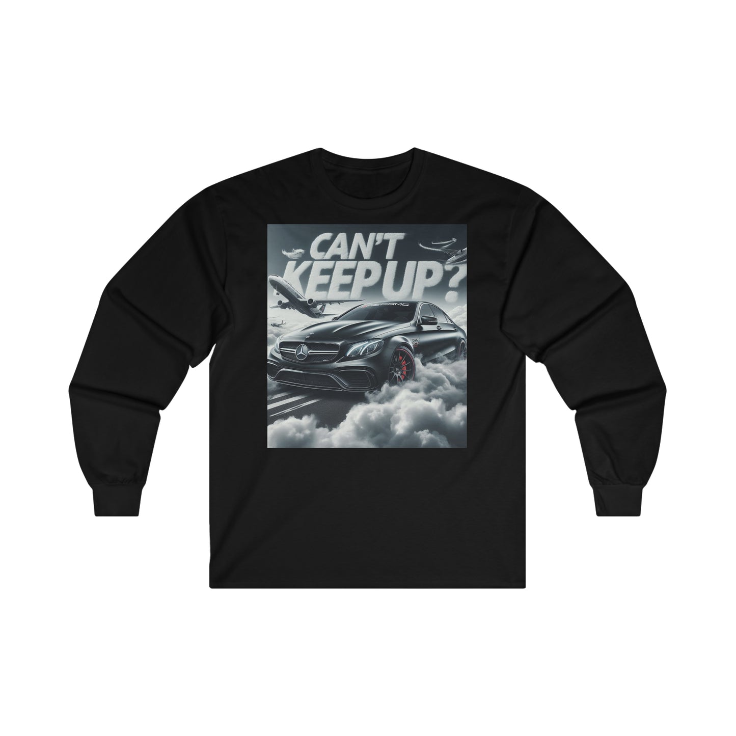 E63 AMG Long Sleeve "Cant Keep Up"